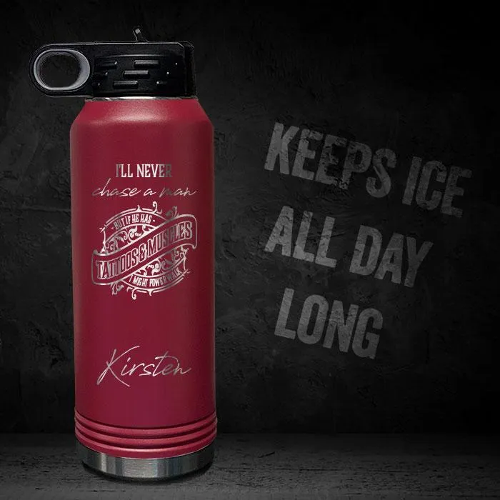 I'll Never Chase A Man Personalized Insulated 32oz Sport Bottle