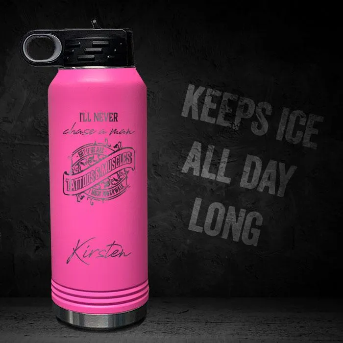 I'll Never Chase A Man Personalized Insulated 32oz Sport Bottle
