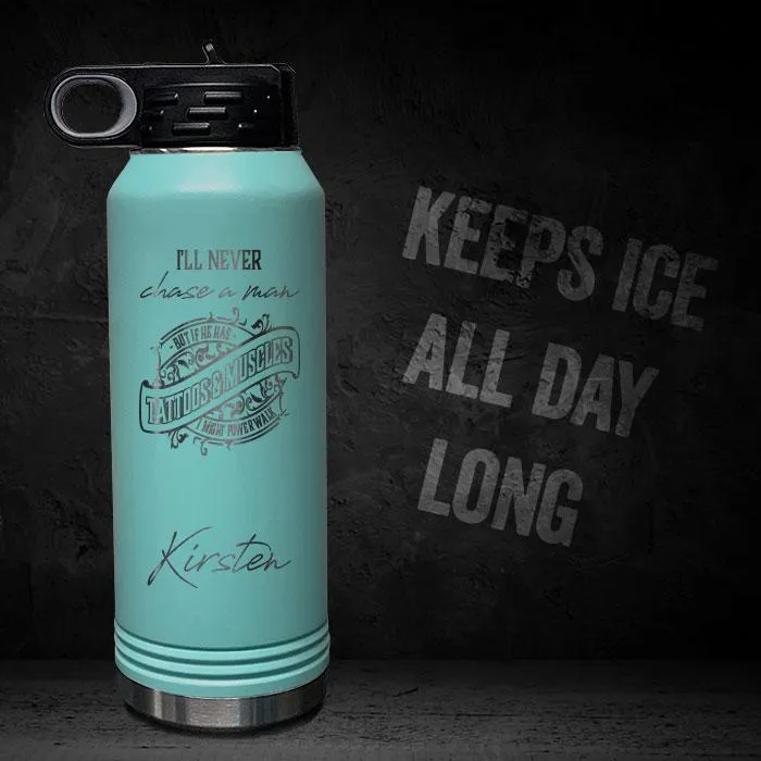 I'll Never Chase A Man Personalized Insulated 32oz Sport Bottle