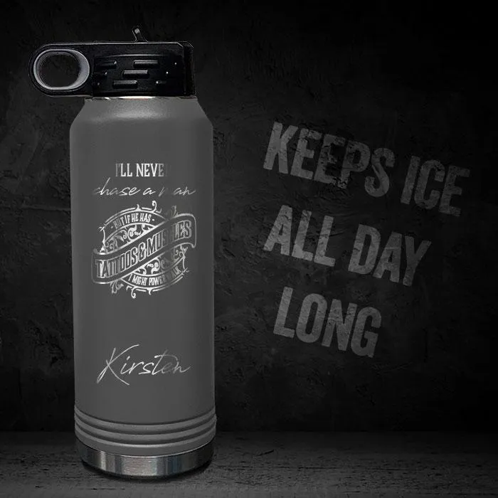 I'll Never Chase A Man Personalized Insulated 32oz Sport Bottle