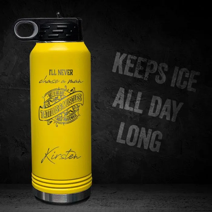 I'll Never Chase A Man Personalized Insulated 32oz Sport Bottle